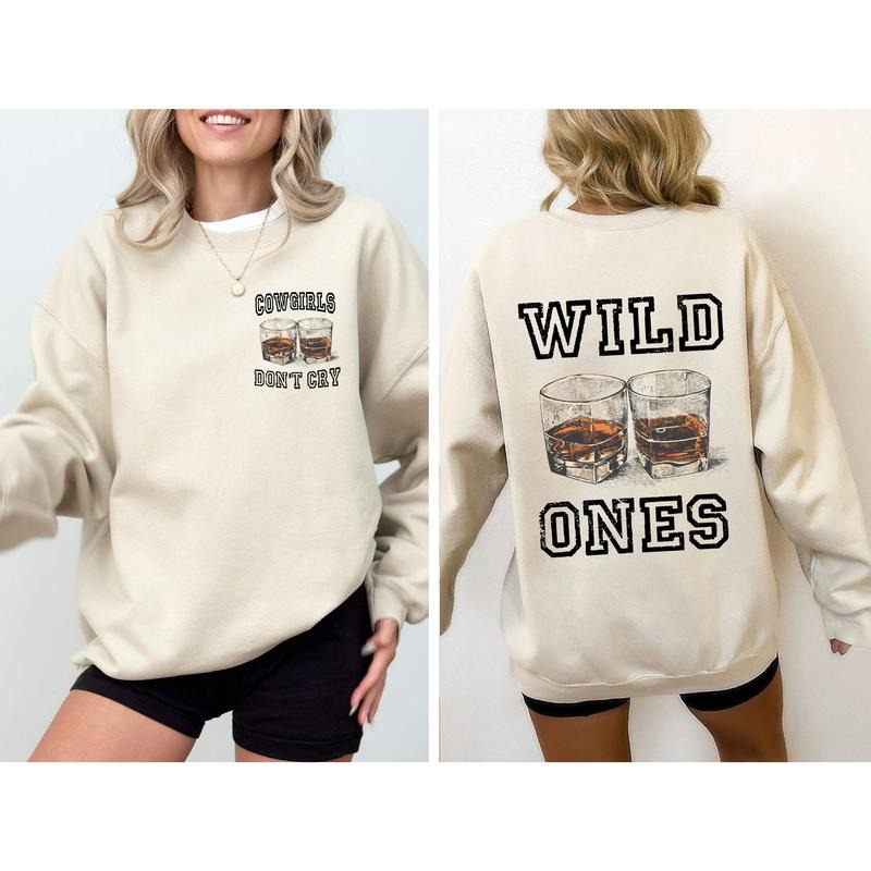 Cowgirl's Don't Cry, Wild Ones, Whisky, Country Music Sweatshirt