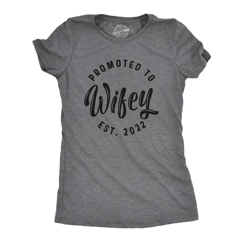 Crazy Dog Womens Promoted to Wifey Est. 2025 2024 or 2023 Graphic T Shirt Wedding Engagement Tee Funny Womens T Shirts Cute Slimming Dark Grey