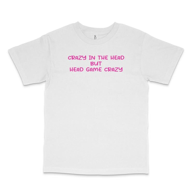 Crazy In The Head Custom Printed T-Shirt