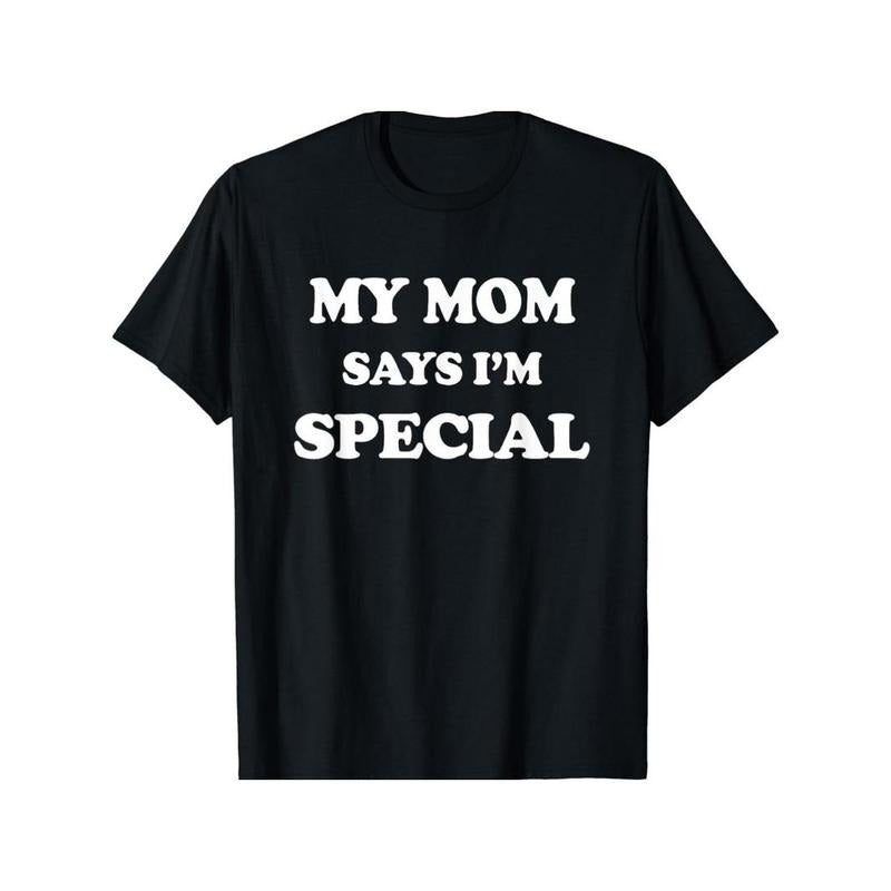 Crew neck, my mom says I'm a special print men's fashion summer short-sleeved sports T-shirt, comfortable and versatile Made in USA