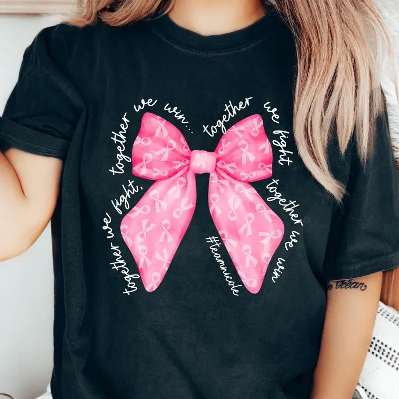 Custom Team Name Shirt, Pink Bow Breast Cancer Sweatshirt, Breast Cancer Awareness Shirt, Together We Fight We Win Bow Coquette Shirt, Warrior, Cotton Round Neck Tee, Full Sizes, Full Colors