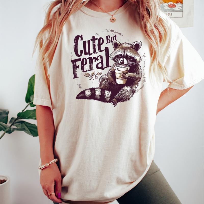 Cute But Feral Shirt, Meme Funny Raccoon Graphic T Shirt, Women's shirts, Gift for Her, Fall Coffee Shirt, Raccoon Meme Tee