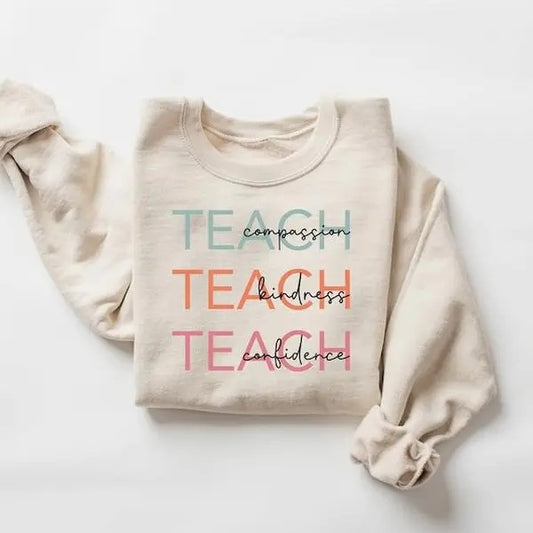 Cute Teach Sweatshirt, Compassion Kindness Confidence Teacher Sweatshirt, Teacher Appreciation Gifts