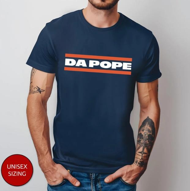 Da Pope Unisex T-Shirt, Pope Robert Prevost Sweatshirt,Religious Tee,Pope Shirt, Jesus T-Shirt Gift, Christian Tee, Chicago, Ditka, Coach, Bears