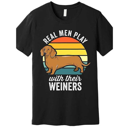 Dachshund Weiner Dog Real Play With Their Weiners Premium funny Short Sleeve Graphic Collection black 180g cotton, printed T-shirt made in usa