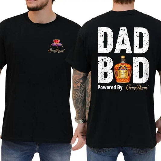 Dad Bod Powered By Crown Royal T-shirt 2-Sided, Whiskey Drink Shirt, Wine Drinking Top, Funny Drink Tee for Daddy, Casual Cotton Classic Menswear