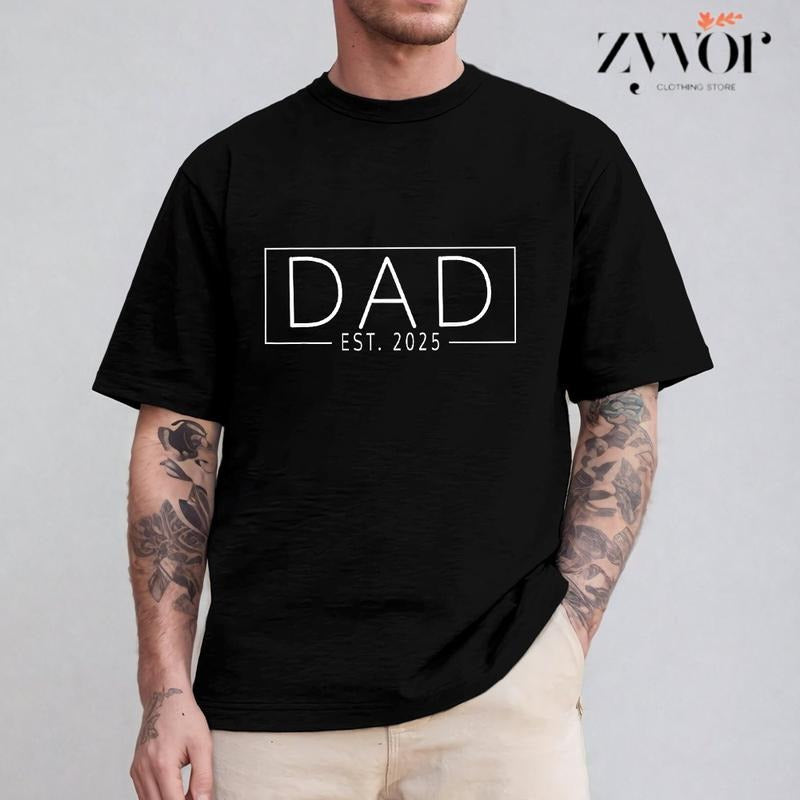 Dad Est. 2025 Shirt Casual Style Crew Neck Short Sleeve T-Shirt Tops Trendy for Unisex, Perfect Gift