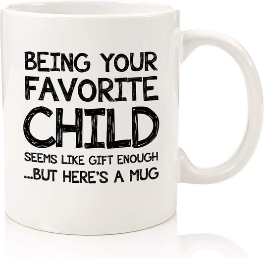 Dad Gift Mug, Being Your Favorite Child Funny Coffee Mug, Dad Gifts For Fathers Day, Unique Gift Dad, Novelty Coffee Mug, Gifts For Father Daddy, 11 15oz Ceramic Cup