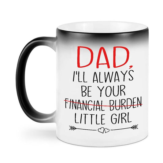 Dad I'll Always Be Your Little Girl Mug, Father's Day Gift, Father's Day Mug, Funny Dad Mug, Novelty Coffee Mug, Gifts For Him Men, 11 15oz Ceramic Cup, Gag Gifts For Men