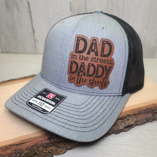 Dad In The Streets, Daddy In The Sheets Funny Men's Trucker Leather Patch Hat