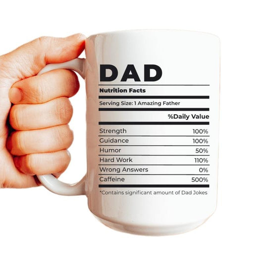 Dad Nutrition Facts Mug, Dad Gift Funny Mug, Father Gift Coffee Mug, Fathers Day Mug, Gift For Men, Gift For Dad, Dad Birthday Gift, 11 15oz Ceramic Cup