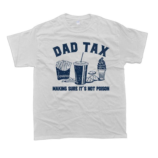 Dad Tax Dad Tax Noun T-Shirt Husband Gift Funny Dad Cotton Tee Man Menswear Top Crewneck