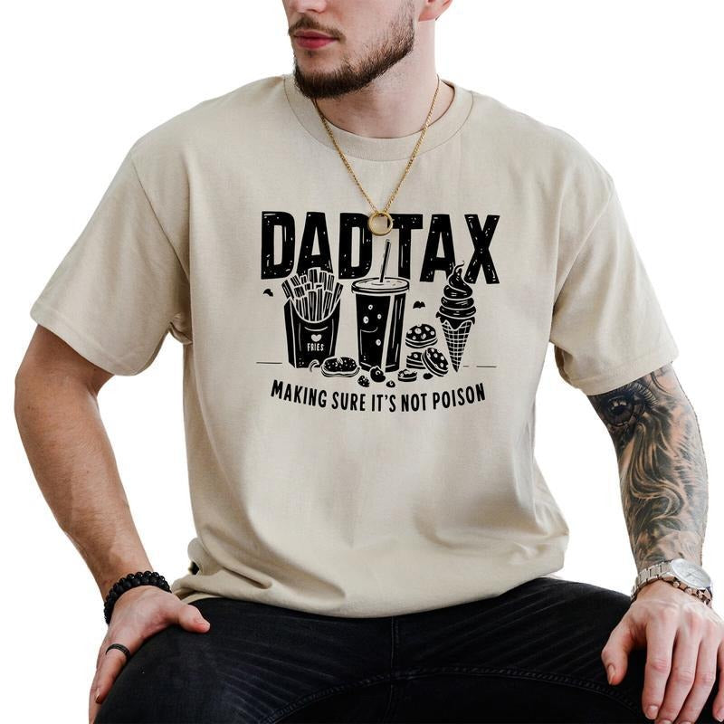 Dad Tax Fathers Day Gift Shirt, Birthday Gifts For Dads Gift, Dad Joke Shirt, Casual Menswear, For Men