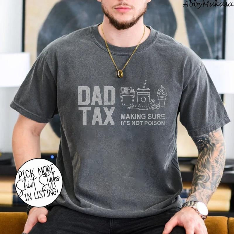 Dad Tax Making Sure It's Not Poison Shirt, Dad Shirt, Funny Gift For Dad, Fathers Day Gift From Daughter