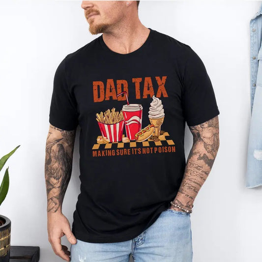 Dad Tax T-Shirt, Make Sure It's Not Poison Tee, Funny Dad Shirt, Fathers Day, Humor Dad Shirt, Dad Jokes Shirt, Best Dad Shirt, Vintage Dad