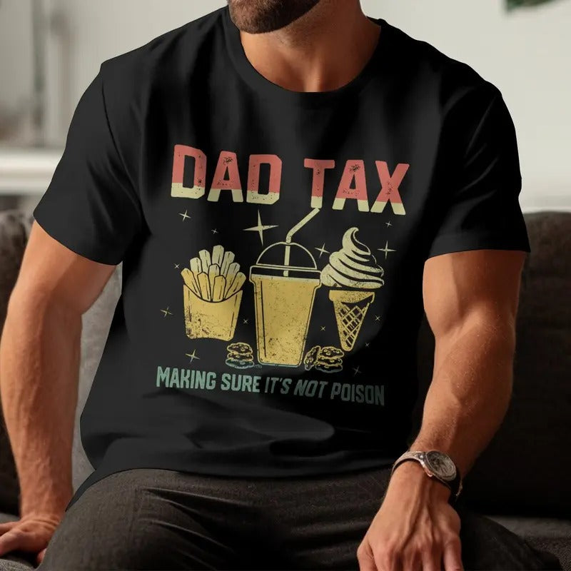 Dad Tax T-shirt, Make Sure It's Not Poison Tee, Unique Fathers Day Gifts, Dad Tax Making Sure Shirt, Shirt For Dad Funny, Tax Shirt For Dad