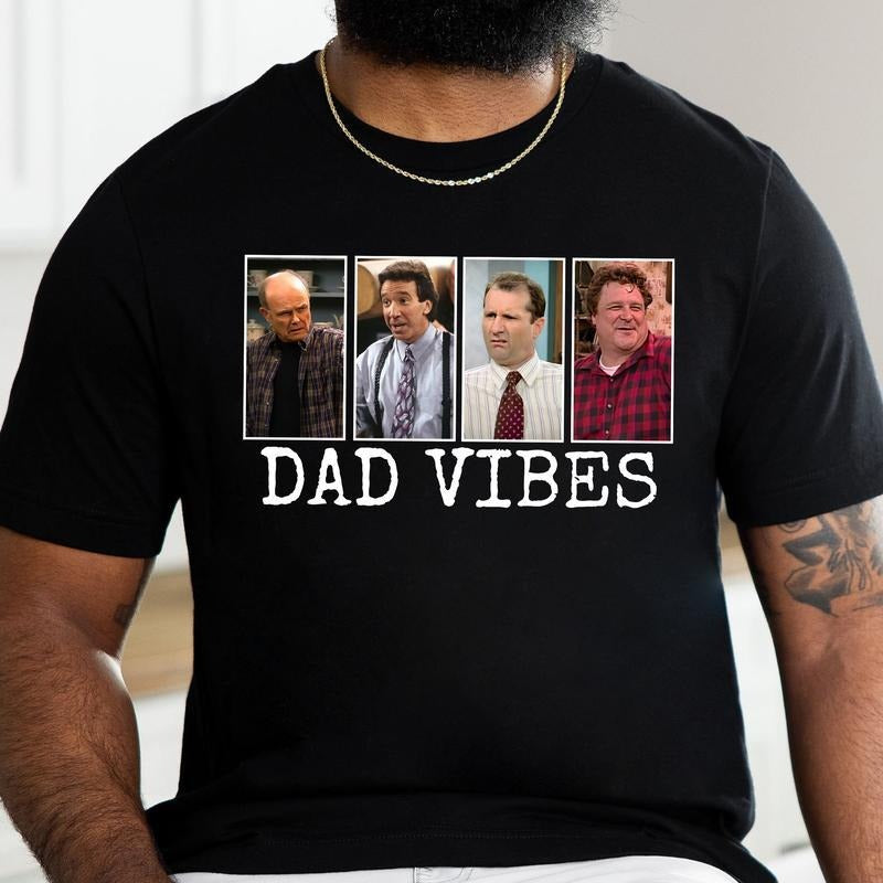 Dad Vibes 90s Funny Sitcom Shirt, The T00lman Dad Shirt, AlBundy Married With Children Shirt,Happy Fathers Day Shirt