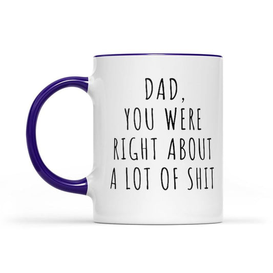 Dad You Were Right Mug, Funny Fathers Day Gifts, Mug For Dad, Funny Mugs For Daddy, Dad Ever Gifts, Cute Father Mug, Cool Dad Mug, Novelty Coffee Mug, Gifts For Daddy Father, 11 15oz Ceramic Cup