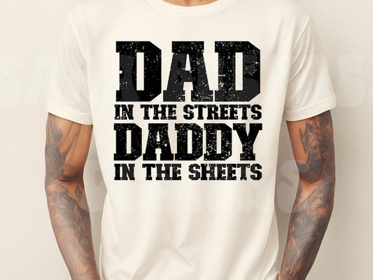 Dad in the Streets Daddy in the Sheets
