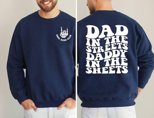 Dad in the Streets, Daddy in the Sheets, Men's funny T Shirt, Father's day, Humor Present, Graphic T shirt, father's day shirt Hoodie, T-shirt and sweater 2 sides, Gifts for dad, grandpastyle{n002}2