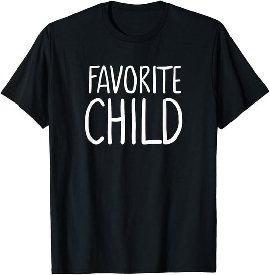 100% Cotton Favorite  Funny Novelty | Mom/Dad's Favorite T-Shirt