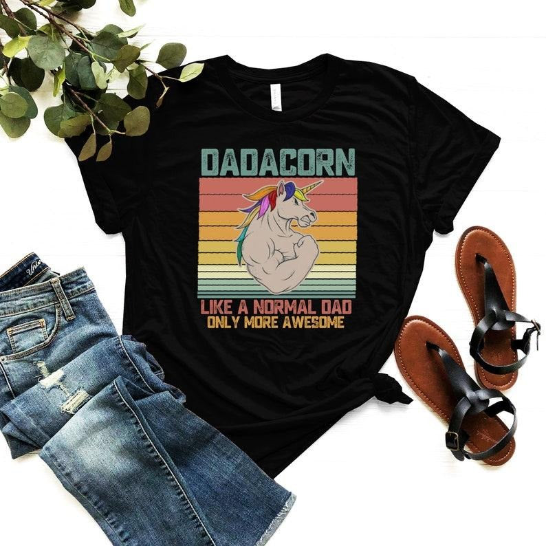 Dadacorn Like A Normal Dad Only More Awesome T Shirt Hoodie Sweater- Unicorn Dad T-Shirt - Funny Dad Tee - Daddy Unicorn Gift - Funny Gift For Dad