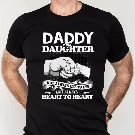 Daddy And Daughter Not Always Eye To Eye But Always Heart To Heart Shirt, Fathers Day Gift, Dad Gift From Daughter Wife, Regular Fit Short Sleeve Tee, Classic Streetwear Men's Letter Print Round Neck Tee