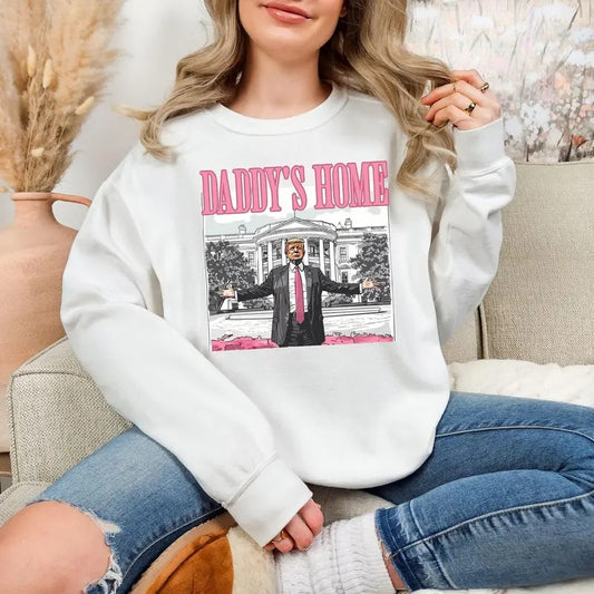 Daddy's Home Shirt, Trump 2024 Shirt, Funny Trump Shirt, Republican Gifts, President 2024 Shirt, trump sweatshirt, trump gift