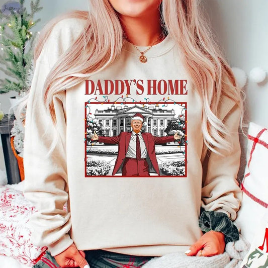 Daddy's Home Shirt, Trump 2024 T-Shirt, Republican Gift, Funny Trump Sweatshirt, White House Trump 2024 Shirt, Political Tee, Election Shirtstyle{n002}2