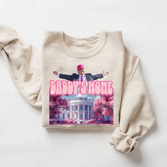 Daddy's Home Sweatshirt Hoodie T-shirt, Trump 2024 Shirt, Funny Trump Sweatshirt, Republican Gifts, President 2024 Hoodie