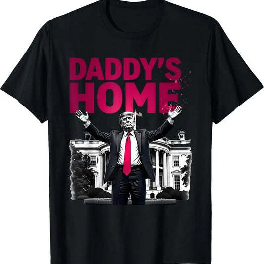 Daddy's Home Trump 2024 White House Return T-Shirtstyle{n002}2
