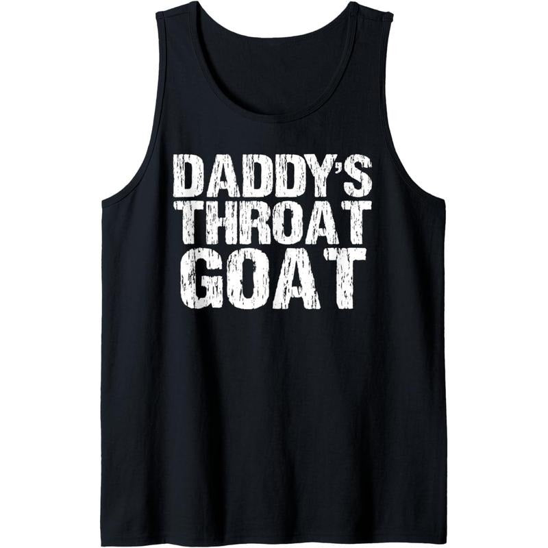Daddy's Throat Goat Funny Sexy Adult Distressed Profanity Tank Top Made in USA