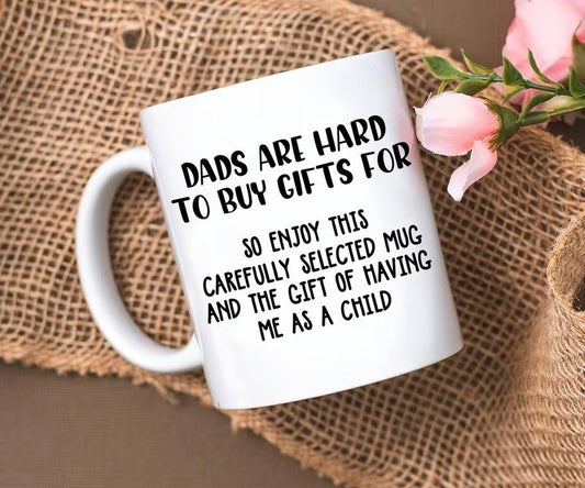 Dads Are Hard To Buy Gifts For Mug, Father's Day Gift Mugs, Perfect Gift Cup For Daddy, Funny Quote Gift Mugs, Cooler Dad Mug, Novelty Coffee Mug, Gifts For Father Dad, 11 15oz Ceramic Cup, Cool Gifts For Guys
