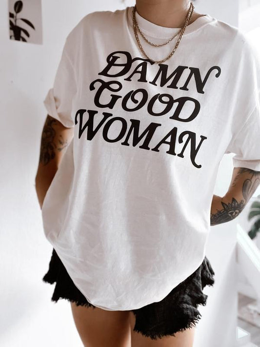 Damn Good Woman Tee Feminist Girl Power Shirt Feminism Equality Western Graphic Tee Trendy Graphic Tee