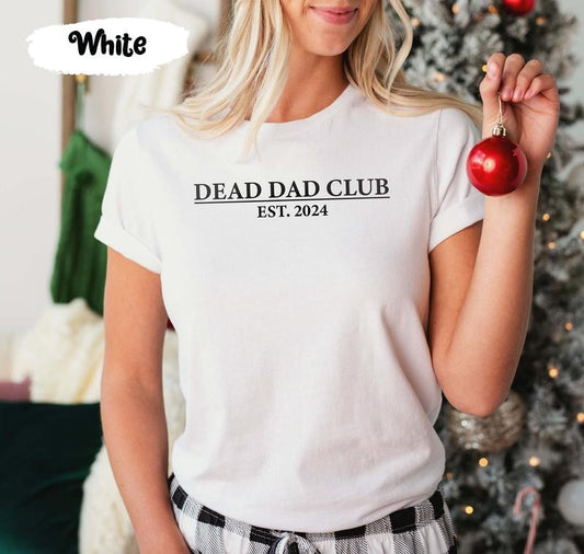 Dead Dad Club Shirt Dad T-shirt Gift For Dad Papa Tees Father Tshirt Husband Tee Fathers Day Shirt Daddy Shirts Dad Birthday Gifts Hoodie, T-shirt and sweater