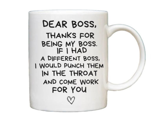 Dear Boss Mug, Thanks For Being My Boss Mug, Funny Gift For Boss lady , Coworker Supervisor Gift, Colleague Mug, Reusable Ceramic 11 15oz coffee Cup