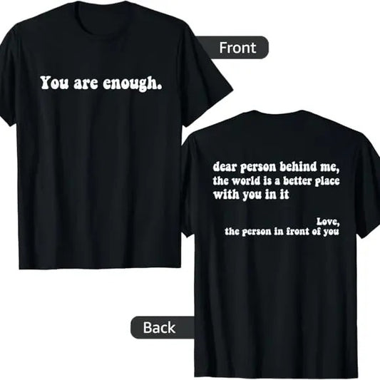 Dear Person Behind Me You Are Enough Love Awareness Peace T-Shirt