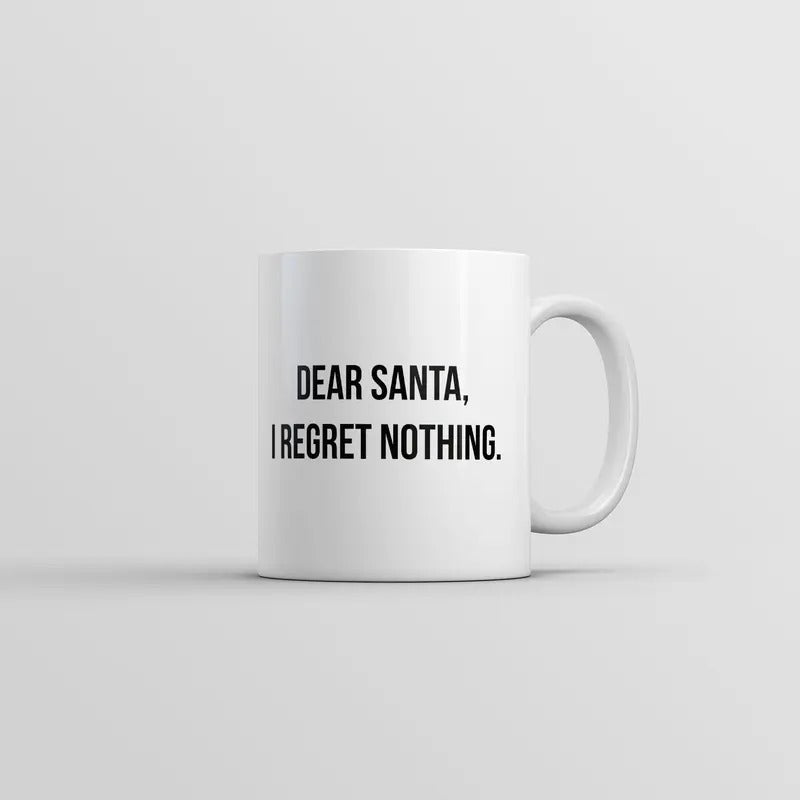 Dear Santa I Regret Nothing Mug Funny Sarcastic Christmas Graphic Novelty Coffee Cup-11oz Funny Coffee Mugs Ceramic Printed Drinkware Cup