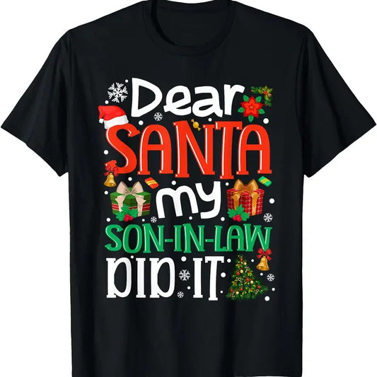 Dear Santa My Son in Law Did It Funny Family Xmas Holyday T-Shirt