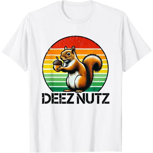 Deez Nuts Nutcracker Squirrel Deez Nutz Deezs Nut Funny T-Shirt made in usa