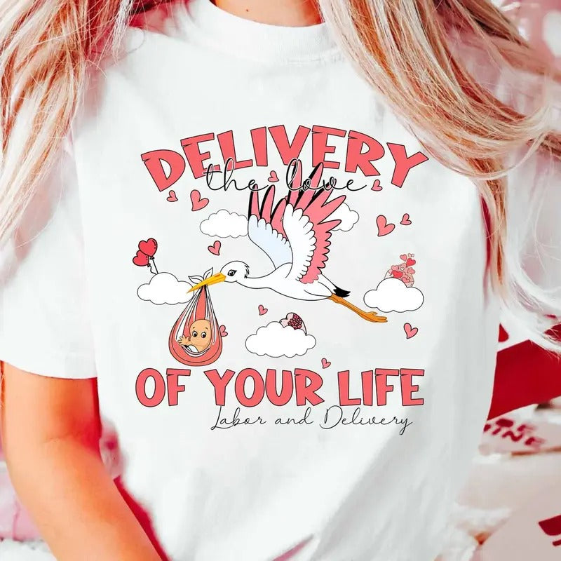 Delivering The Love Of Your Life Labor And Delivery Shirt, L&D Nurse Shirt, Labor and Delivery Valentine Shirt, LD Tech Shirt, Labor RN Tee