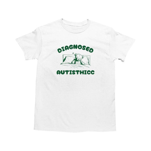 Diagnosed Autisthicc, Funny Autism Shirt, Autistic Tee, Dumb Shirt, Stupid Vintage Shirt, Bear Cartoon Tee, Silly Meme Shirt, Unisex T-Shirt, Short Sleeve Tee Shirt, Gifts For Birthday Mothers Day