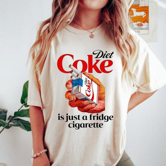 Diet Coke Is Just A Fridge Cigarette T-shirt, I Need A Diet Coke Sweatshirt, Diet Coke Lover Shirt, Funny Gift For Diet Coke Lover