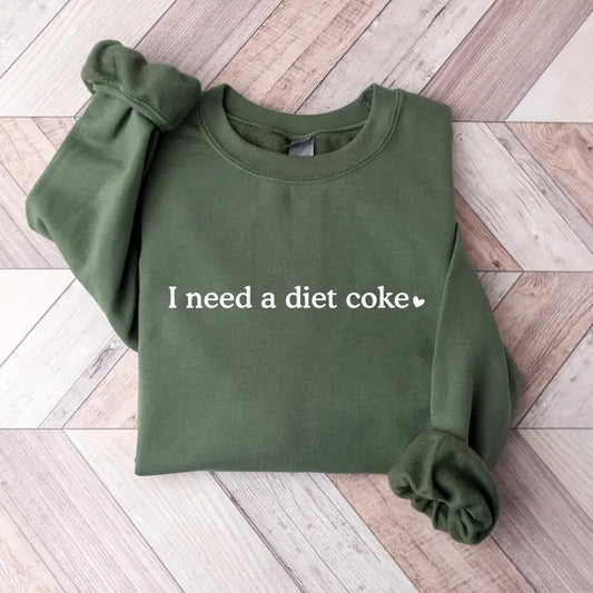 Diet Coke Sweatshirt, Diet Coke Shirt, I Need A Diet Coke Sweatshirt, Coke Sweatshirt, Funny Shirt, Trendy Sweatshirt, Diet Coke Gifts