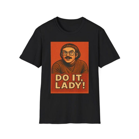 Do It Lady TikTok Funny and Motivational Unisex Softstyle T-Shirt, Gender Neutral Tee, Positive Quote Apparel, Gift for Her, Social Media