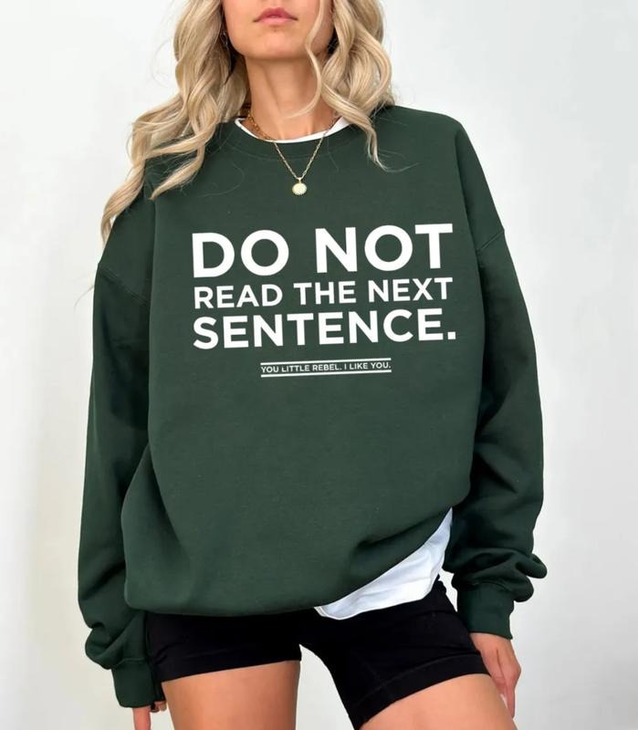 Do Not Read The Next Sentence Sweatshirt, Funny Christmas Gifts, Rebel Shirt Gifts, Funny Family Shirts, Unisex Long Sleeve Crewneck Shirt