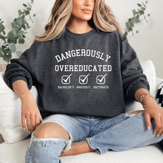 Doctorate Sweatshirt, PhD Graduation Gift, Graduation Gift, Doctors Degree, Funny PhD Gifts Fabric Fit