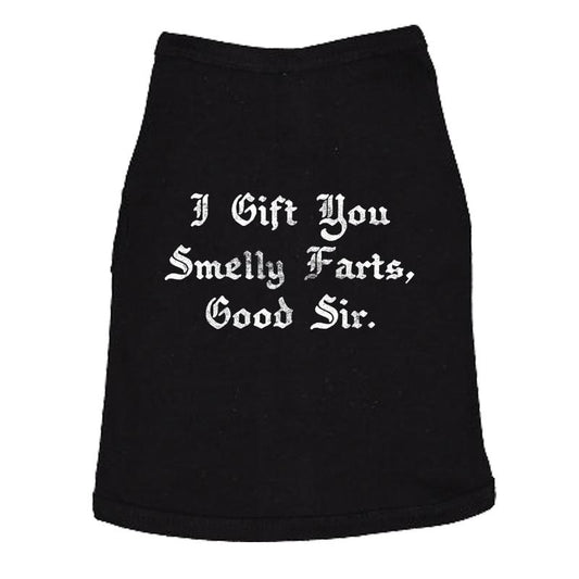 Dog Shirt I Gift You Smelly Farts Good Sir Funny Pet Nasty Puppy Gas Novelty Graphic Tee For Dogs Dog Shirt For Dogs Funny Sarcastic Puppy Shirt Black