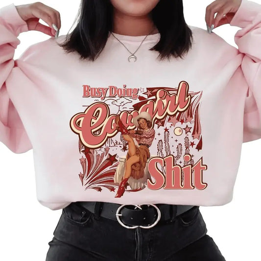 Doing Cowgirl Sh*t Comfortable Cotton Long Sleeve Sweatshirt. Trendy Western Graphic Casual Loose Fitting Sweatshirt - Cowgirl in the desert