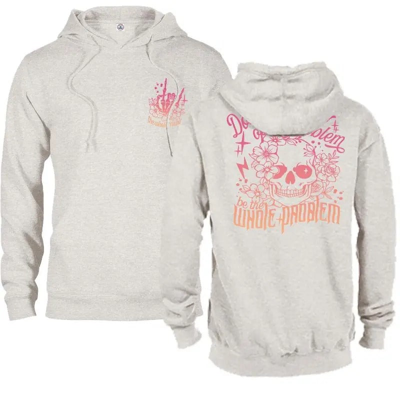 Don't Be A Part Of Problem Funny Hoodie Casual Street Style Fleece Pullover Hooded Sweatshirt Tops Trendy For Women For Men, Perfect Gift